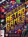Retro Gamer Presents: The Greatest Retro Games of All Time